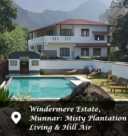 Windermere Estate, Munnar: Misty Plantation Living & Hill Air